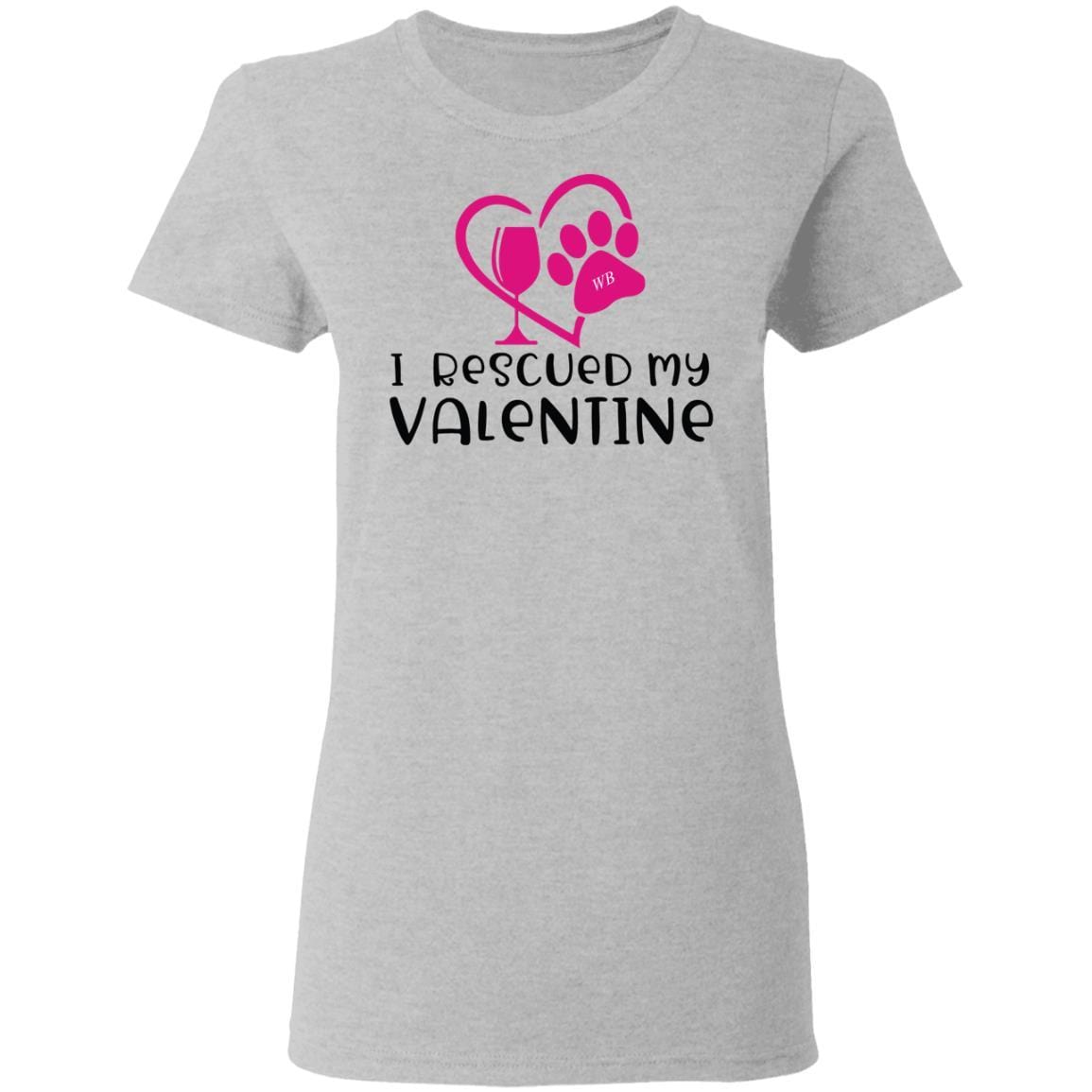 T-Shirts Sport Grey / S Winey Bitches Co "I Rescued My Valentine" Ladies' 5.3 oz. T-Shirt WineyBitchesCo
