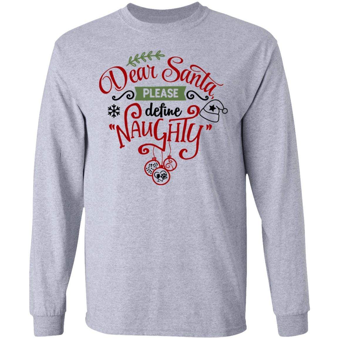 T-Shirts Sport Grey / S WineyBitches.Co "Dear Santa Please Define Naughty"  LS Ultra Cotton T-Shirt WineyBitchesCo