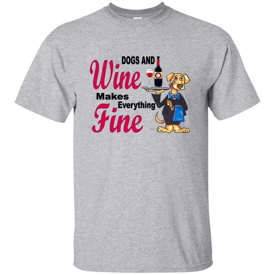 T-Shirts Sport Grey / S WineyBitches.co ""Dogs and Wine Makes Everything Fine" Ultra Cotton Unisex T-Shirt WineyBitchesCo