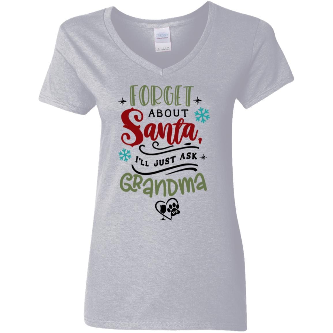 T-Shirts Sport Grey / S WineyBitches.Co " Forget About Santa, I'll Just Ask Grandma" Ladies' 5.3 oz. V-Neck T-Shirt WineyBitchesCo
