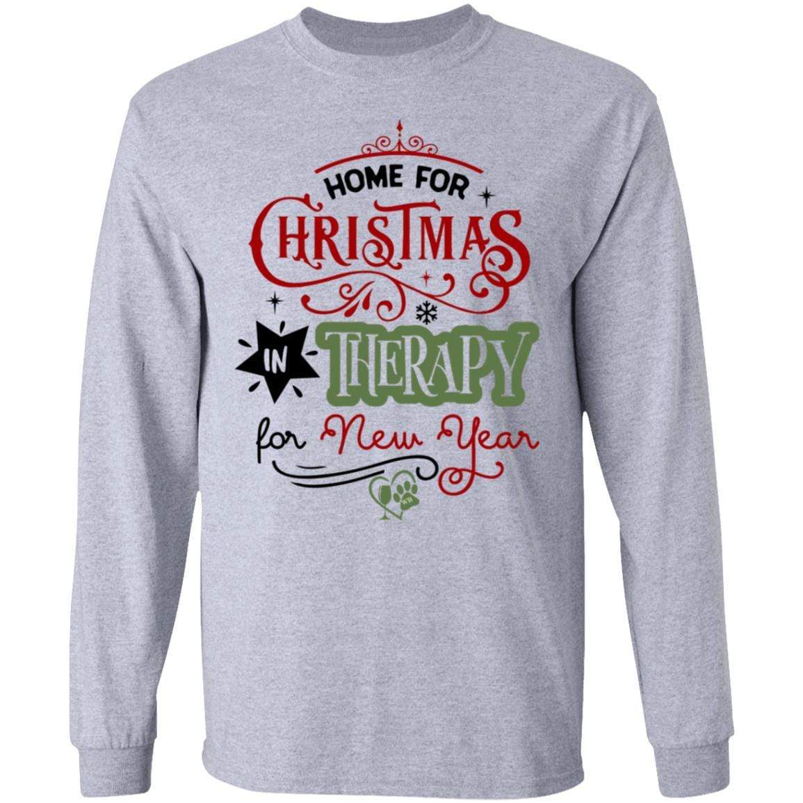 T-Shirts Sport Grey / S WineyBitches.Co 'Home For Christmas In Therapy On New Years"  LS Ultra Cotton T-Shirt WineyBitchesCo