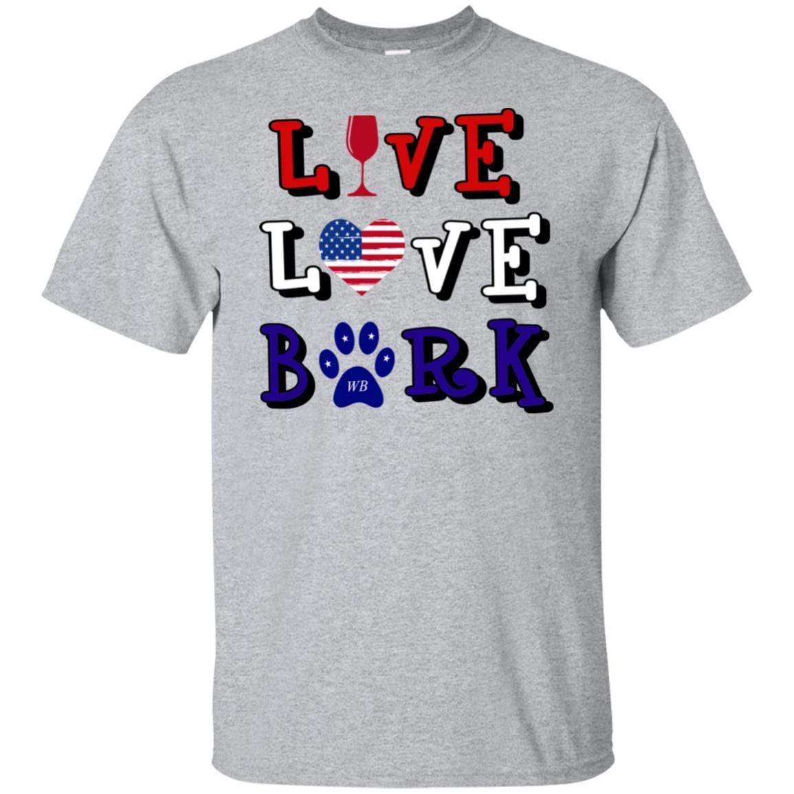 T-Shirts Sport Grey / S WineyBitches.Co "Live Love Bark" RWB Ultra Cotton T-Shirt WineyBitchesCo