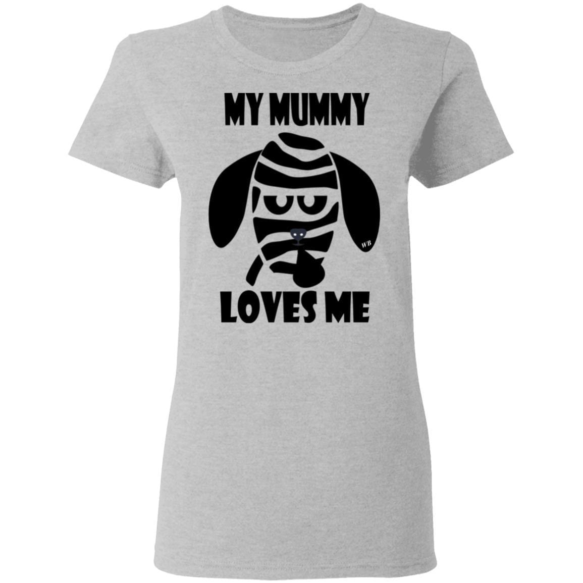 T-Shirts Sport Grey / S WineyBitches.Co "My Mummy Loves Me" Halloween Collection Ladies' 5.3 oz. T-Shirt WineyBitchesCo