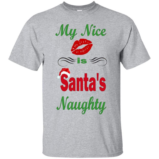 T-Shirts Sport Grey / S WineyBitches.co My Nice Is Santa's Naughty Ultra Cotton T-Shirt WineyBitchesCo