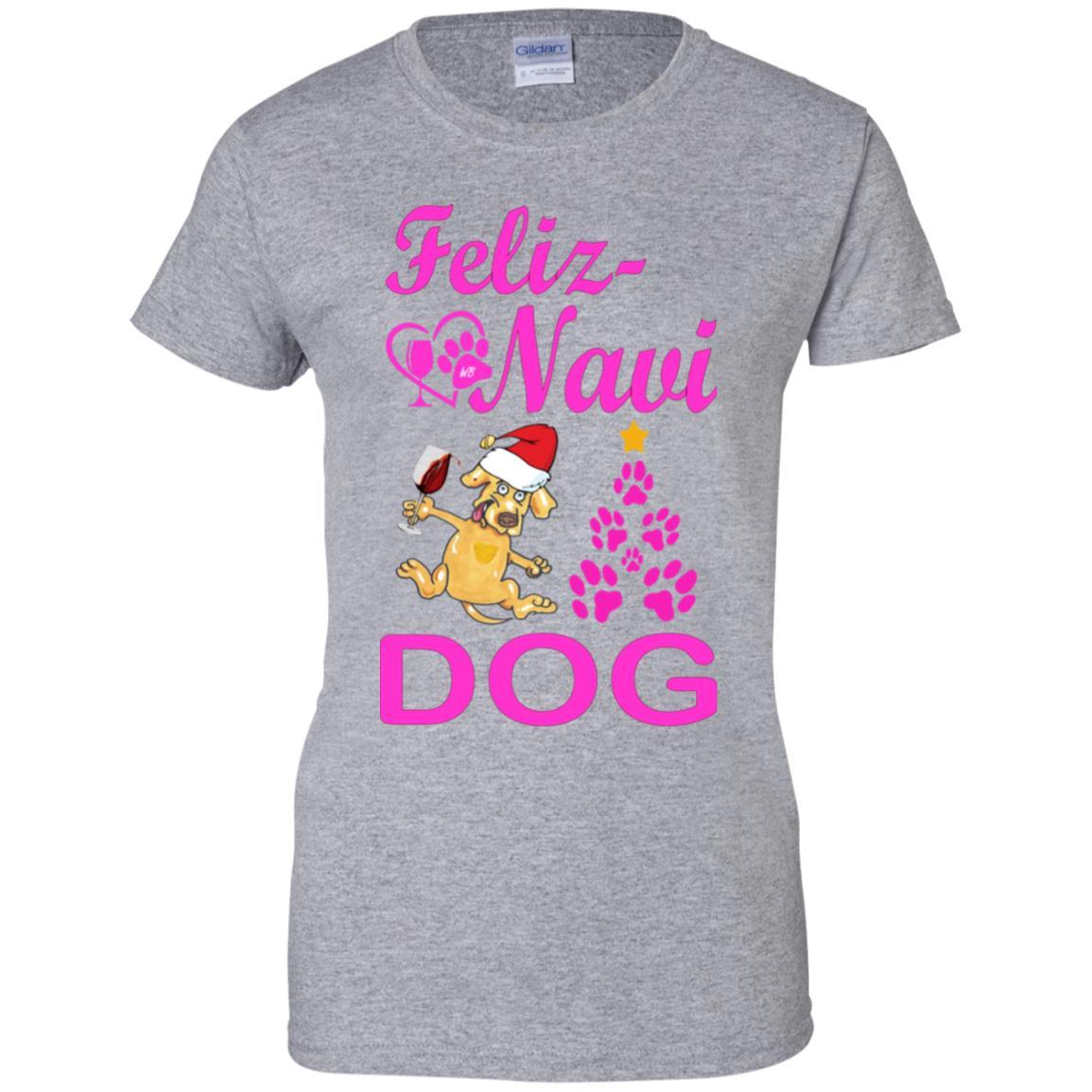 T-Shirts Sport Grey / X-Small WineyBitches.co Feliz Navi Dog Ladies' 100% Cotton T-Shirt WineyBitchesCo