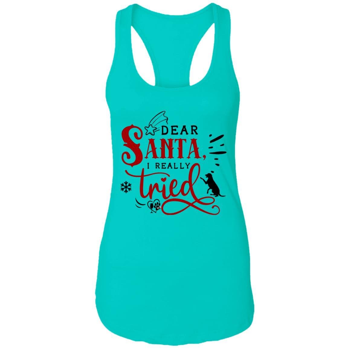 T-Shirts Tahiti Blue / X-Small WineyBitches.Co "Dear Santa I Really Tried" Ladies Ideal Racerback Tank WineyBitchesCo