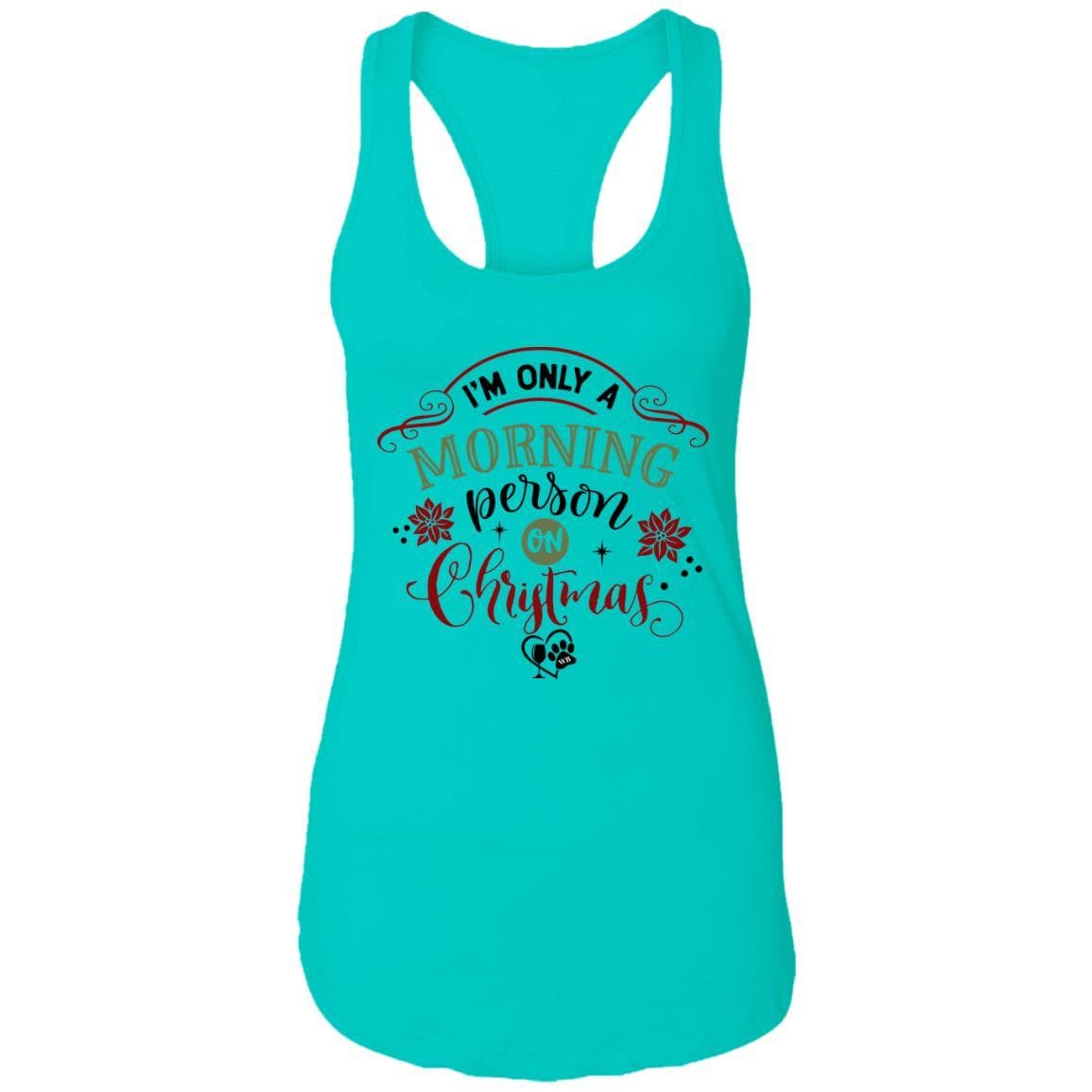 T-Shirts Tahiti Blue / X-Small WineyBitches.Co "I'm Only A Morning Person On Christmas" Ladies Ideal Racerback Tank WineyBitchesCo
