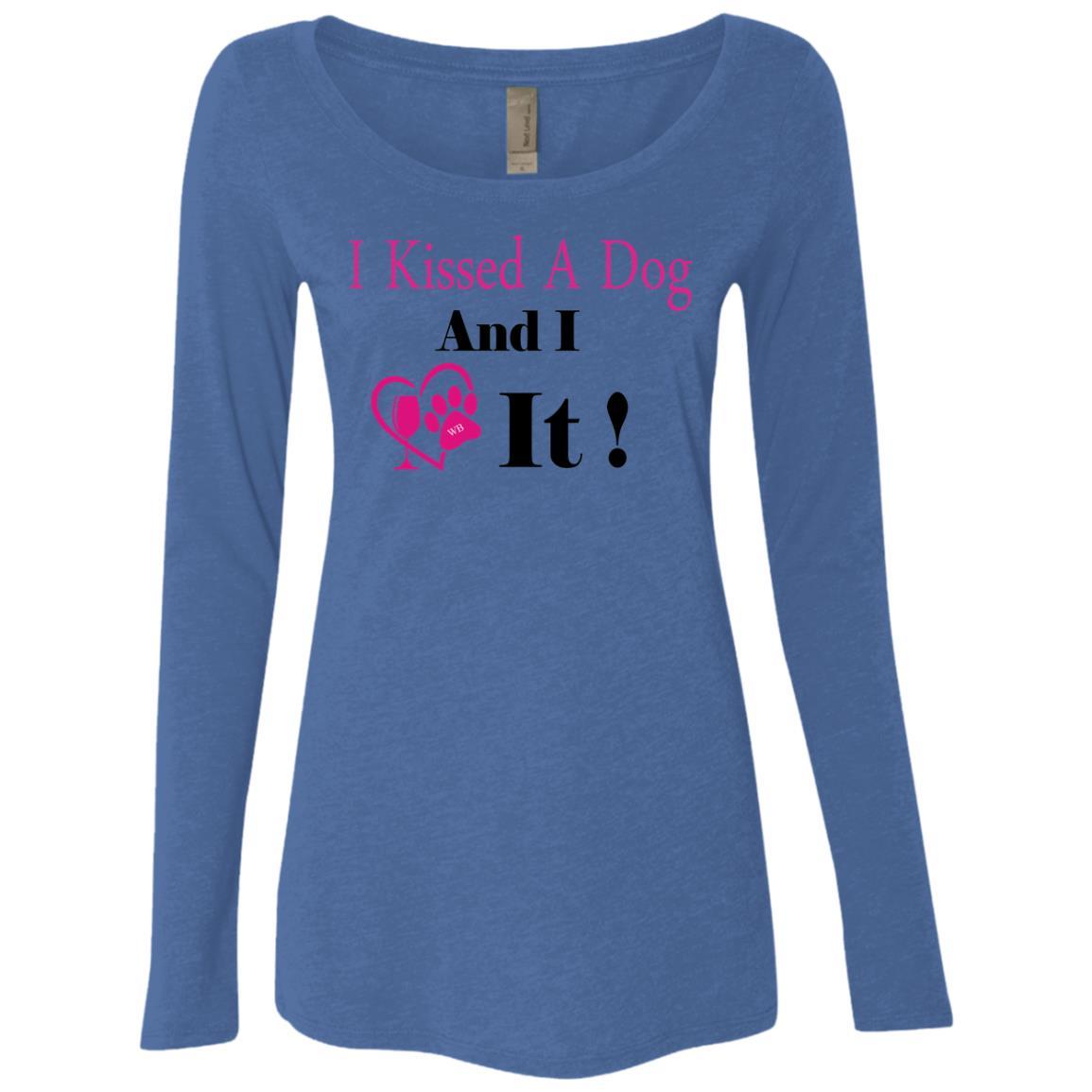 T-Shirts Vintage Royal / S WineyBitches.co "I Kissed A Dog And I Loved It:" Ladies' Triblend LS Scoop WineyBitchesCo