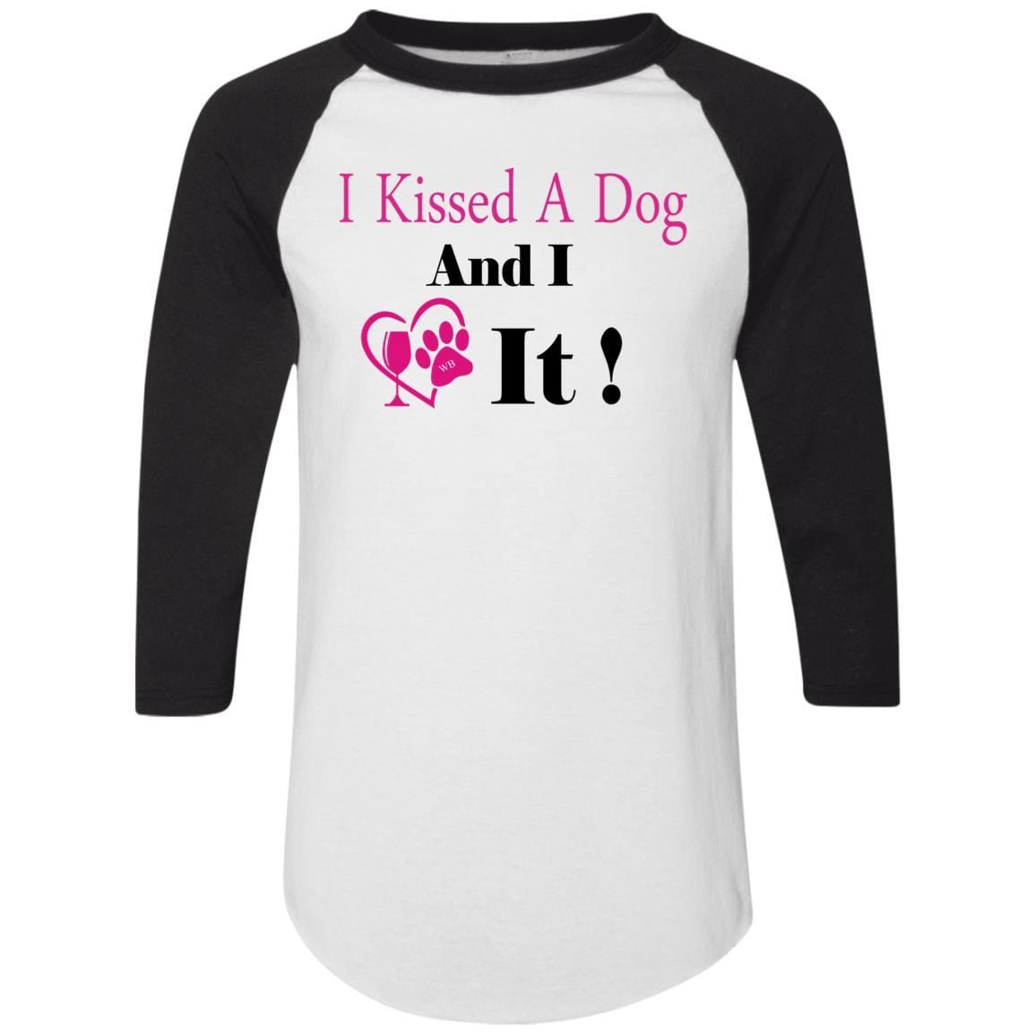 T-Shirts White/Black / S WineyBitches.co "I Kissed A Dog And I Loved It:" Colorblock Raglan Jersey WineyBitchesCo
