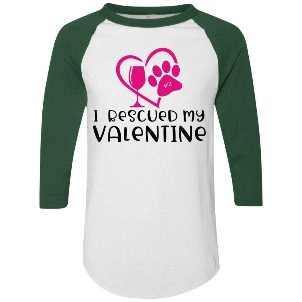 T-Shirts White/Dark Green / S Winey Bitches Co "I Rescued My Valentine" Colorblock Raglan Jersey WineyBitchesCo