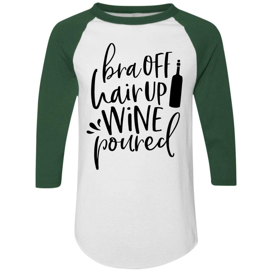 T-Shirts White/Dark Green / S WineyBitches.Co Bra Off Hair Up Wine Poured Colorblock Raglan Jersey (Blk Lettering) WineyBitchesCo