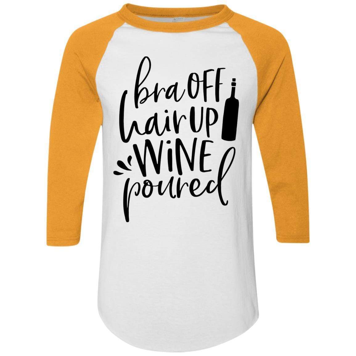 T-Shirts White/Gold / S WineyBitches.Co Bra Off Hair Up Wine Poured Colorblock Raglan Jersey (Blk Lettering) WineyBitchesCo