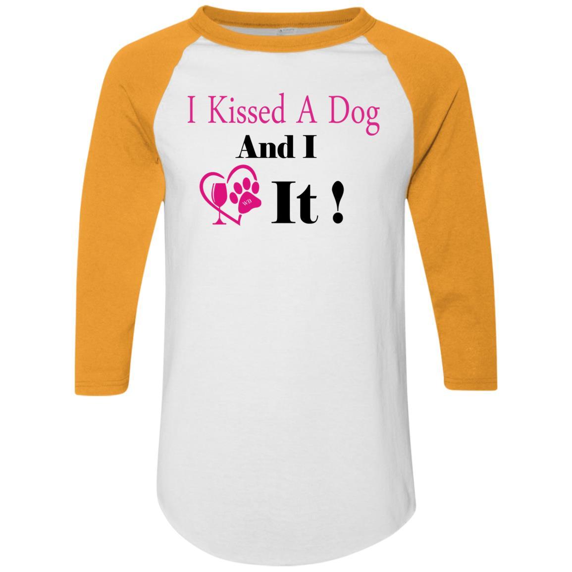 T-Shirts White/Gold / S WineyBitches.co "I Kissed A Dog And I Loved It:" Colorblock Raglan Jersey WineyBitchesCo
