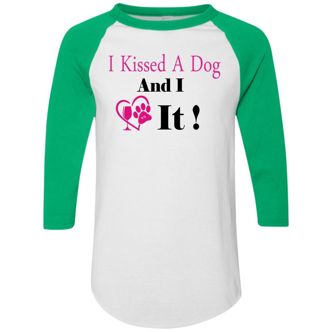 T-Shirts White/Kelly / S WineyBitches.co "I Kissed A Dog And I Loved It:" Colorblock Raglan Jersey WineyBitchesCo