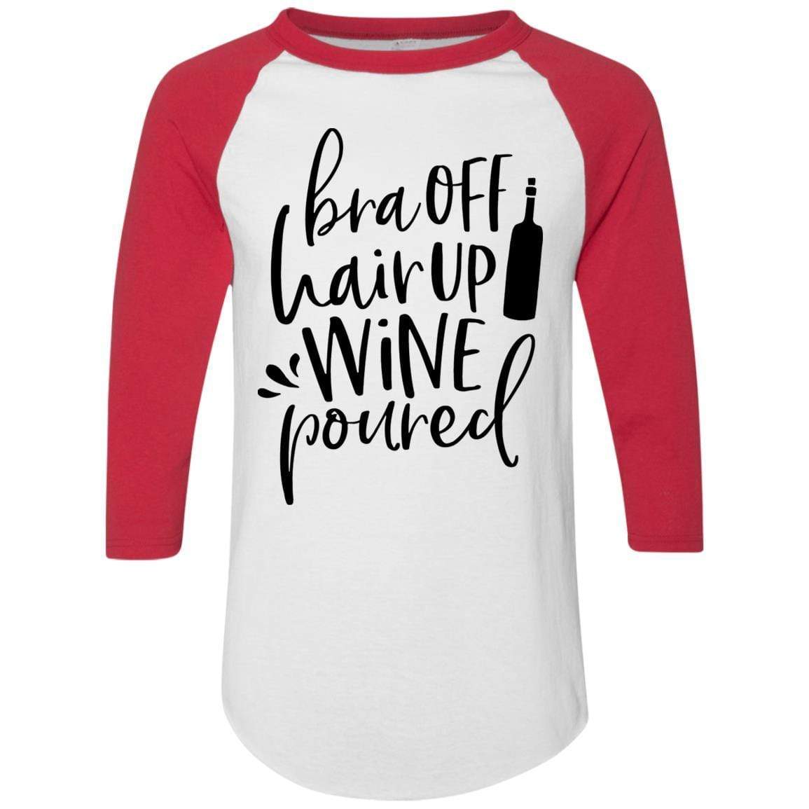 T-Shirts White/Red / S WineyBitches.Co Bra Off Hair Up Wine Poured Colorblock Raglan Jersey (Blk Lettering) WineyBitchesCo