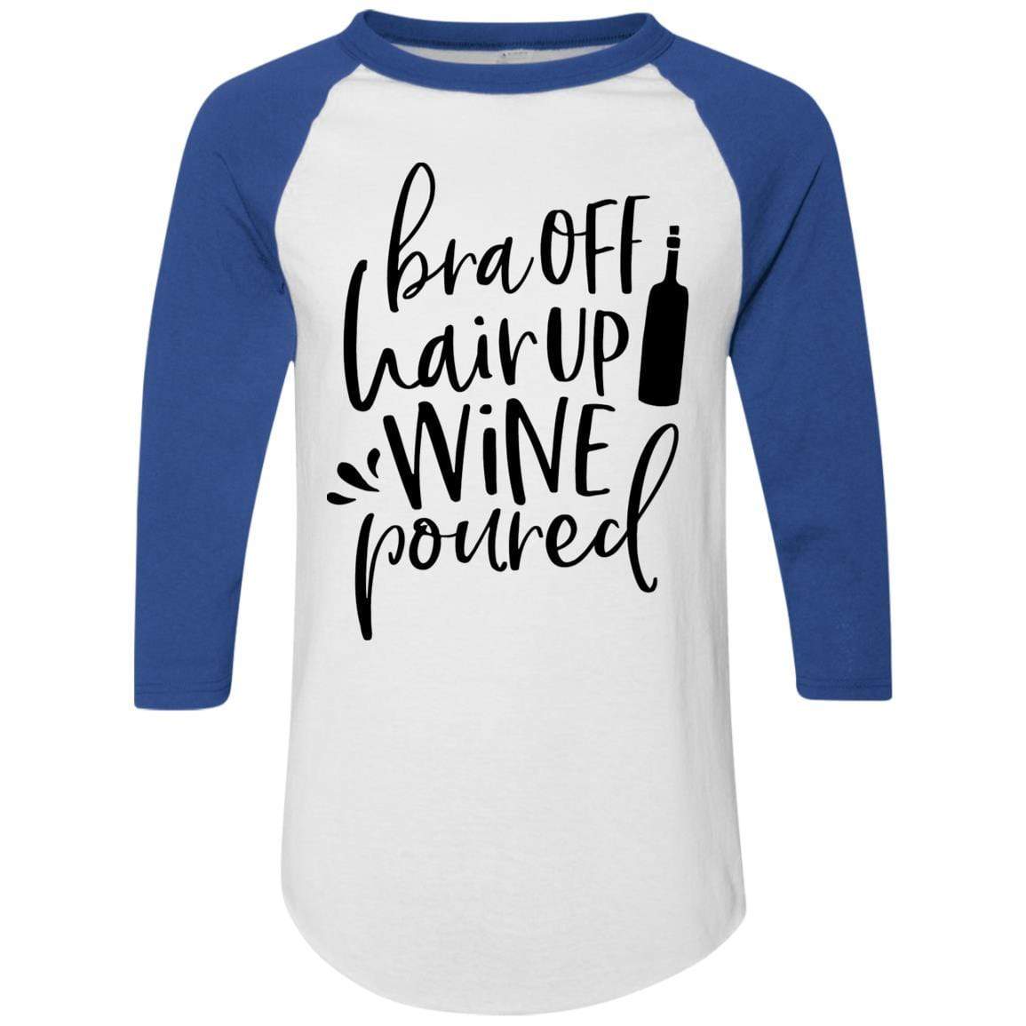 T-Shirts White/Royal / S WineyBitches.Co Bra Off Hair Up Wine Poured Colorblock Raglan Jersey (Blk Lettering) WineyBitchesCo
