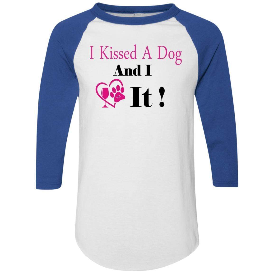 T-Shirts White/Royal / S WineyBitches.co "I Kissed A Dog And I Loved It:" Colorblock Raglan Jersey WineyBitchesCo