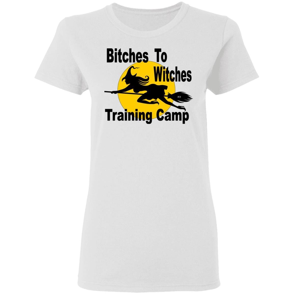 T-Shirts White / S WineyBitches.Co "Bitches To Witches Training Camp" Halloween Ladies' 5.3 oz. T-Shirt WineyBitchesCo