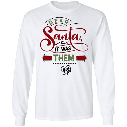 T-Shirts White / S WineyBitches.Co "Dear Santa It Was Them" LS Ultra Cotton T-Shirt WineyBitchesCo