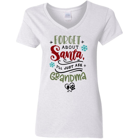 T-Shirts White / S WineyBitches.Co " Forget About Santa, I'll Just Ask Grandma" Ladies' 5.3 oz. V-Neck T-Shirt WineyBitchesCo