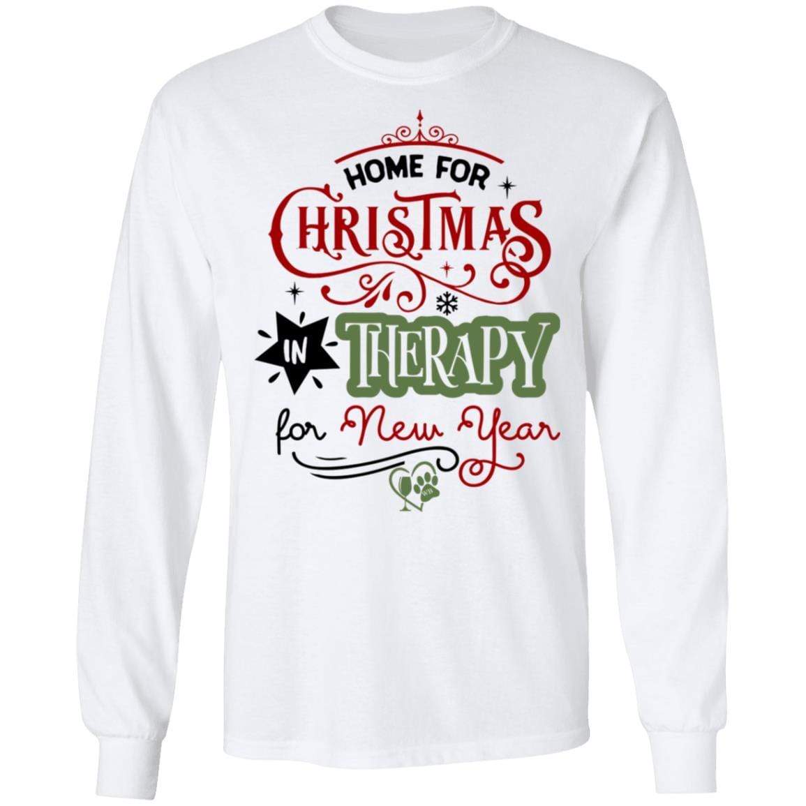 T-Shirts White / S WineyBitches.Co 'Home For Christmas In Therapy On New Years"  LS Ultra Cotton T-Shirt WineyBitchesCo