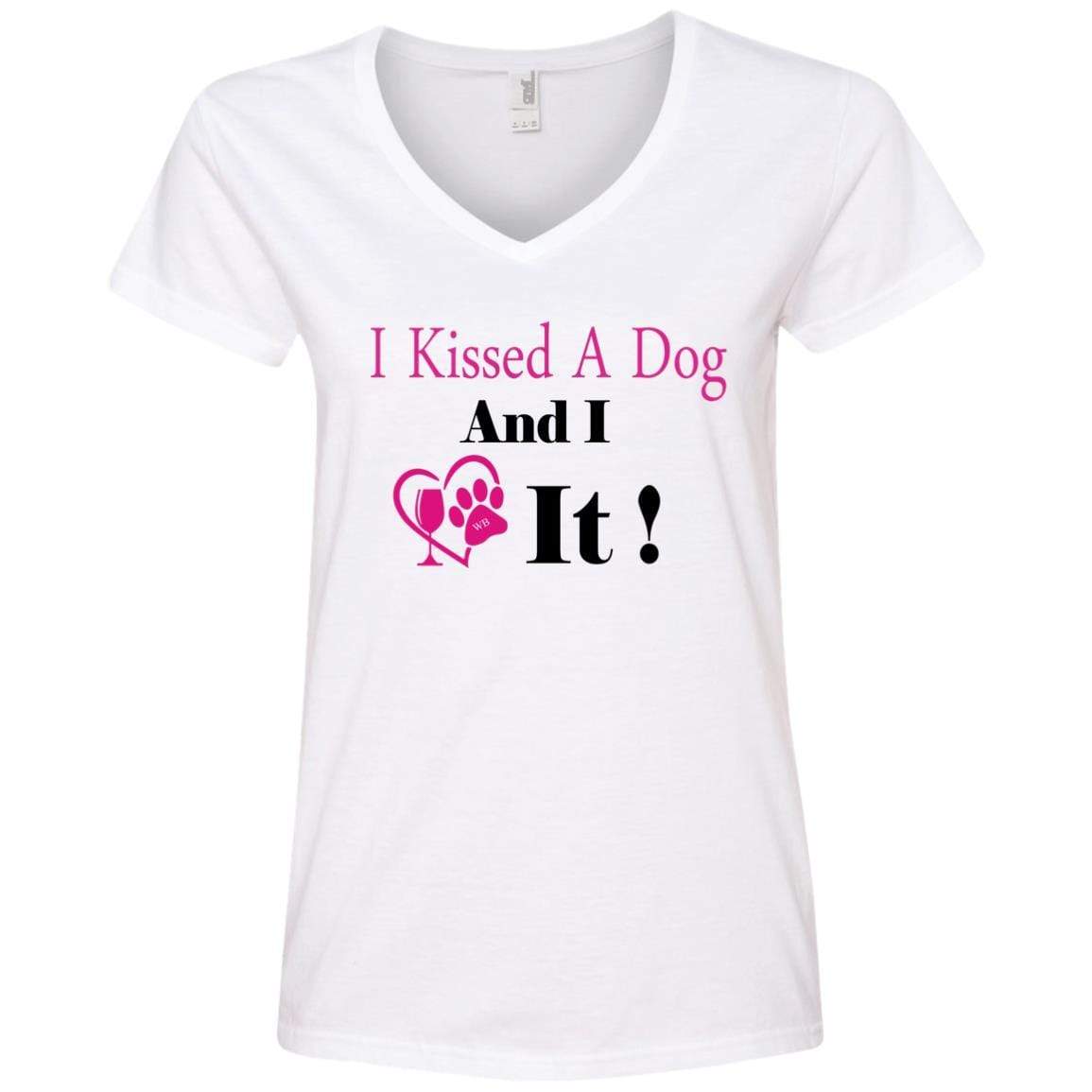 T-Shirts White / S WineyBitches.co "I Kissed A Dog And I Loved It:" Ladies' V-Neck T-Shirt WineyBitchesCo