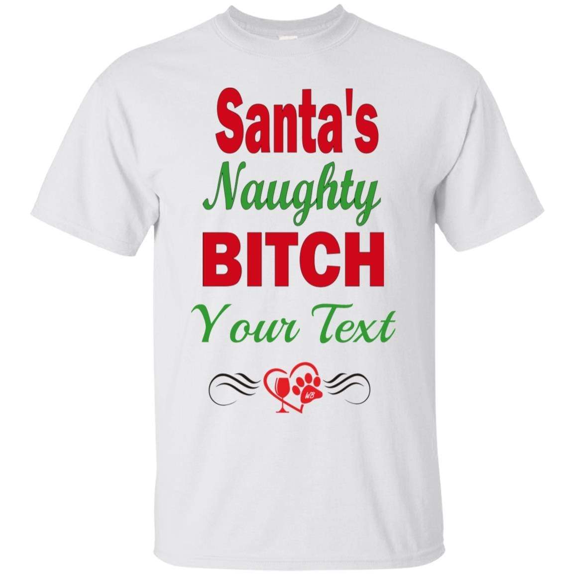 T-Shirts White / S WineyBitches.co Santa's Naughty Bitch-Personalized Cotton T-Shirt WineyBitchesCo
