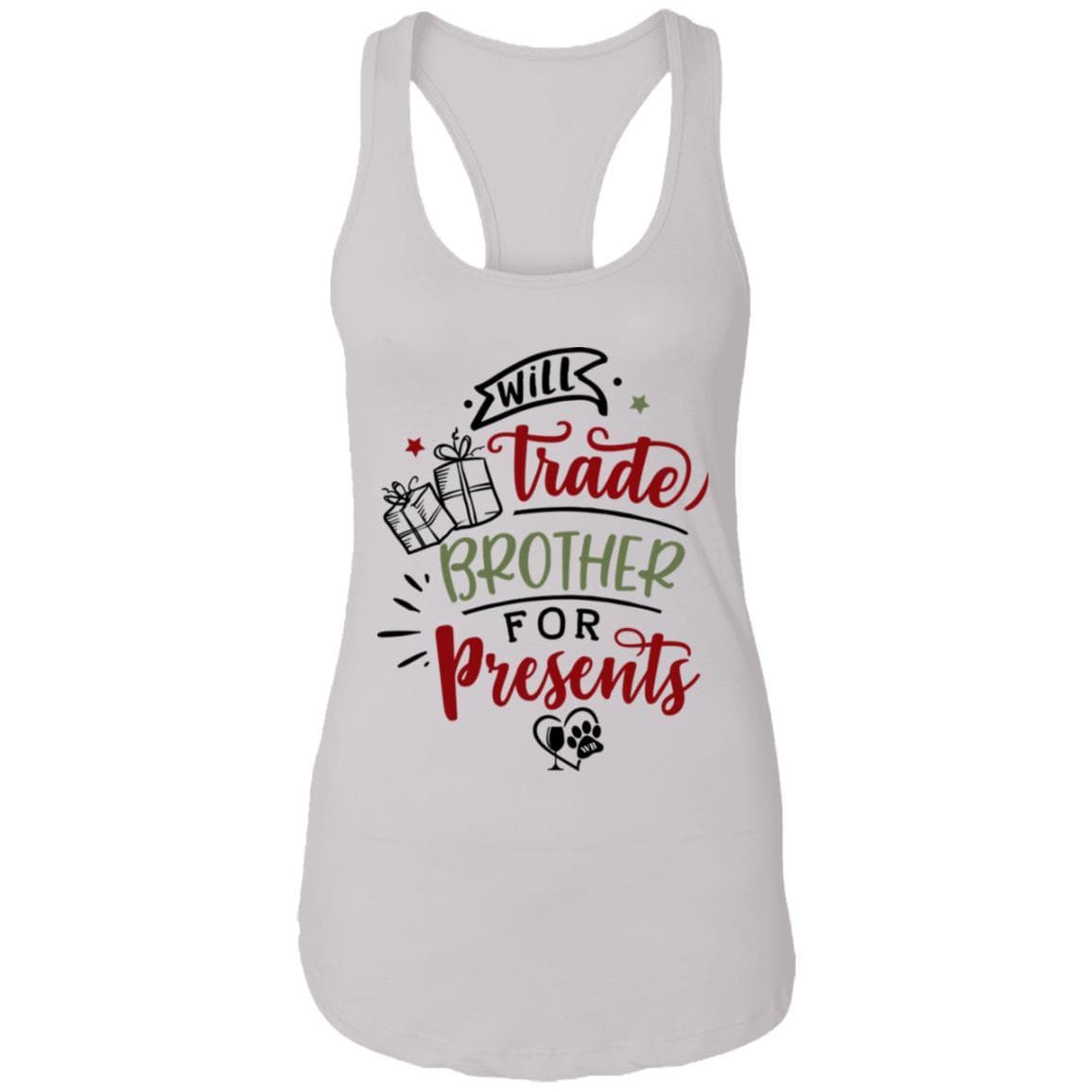 T-Shirts White / X-Small WineyBitches.Co "Will Trade Brother for Presents" Ladies Ideal Racerback Tank WineyBitchesCo
