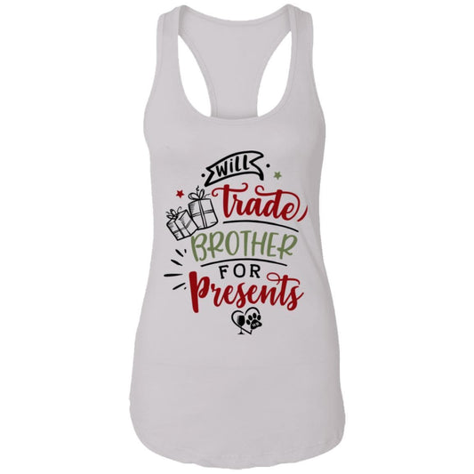 T-Shirts White / X-Small WineyBitches.Co "Will Trade Brother for Presents" Ladies Ideal Racerback Tank WineyBitchesCo