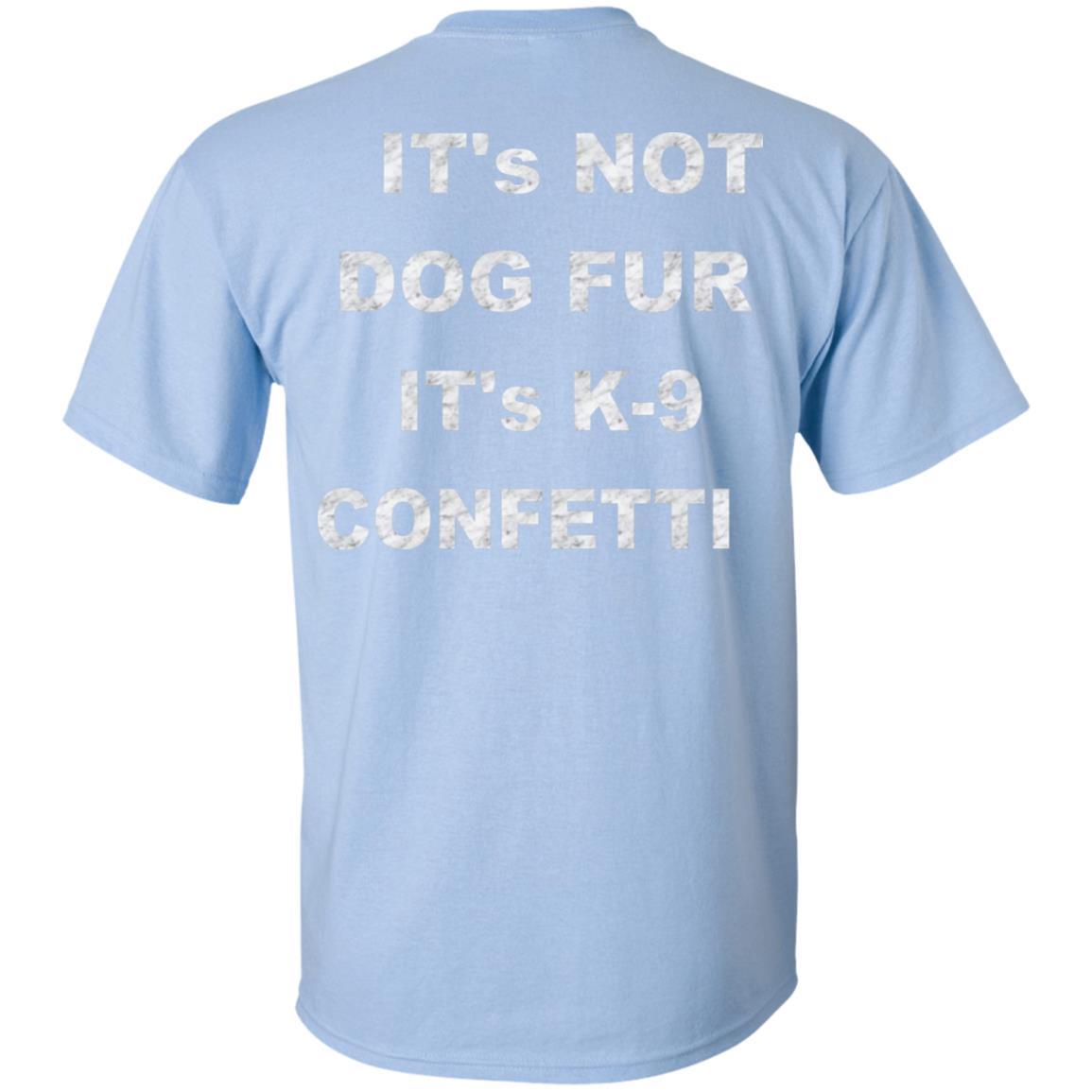 T-Shirts WineyBitches.co "K9 Confetti" Ultra Cotton T-Shirt Duel Print WineyBitchesCo
