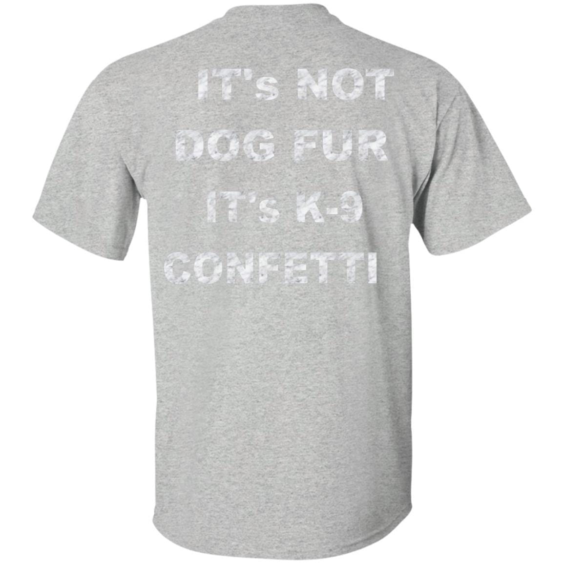 T-Shirts WineyBitches.co "K9 Confetti" Ultra Cotton T-Shirt Duel Print WineyBitchesCo