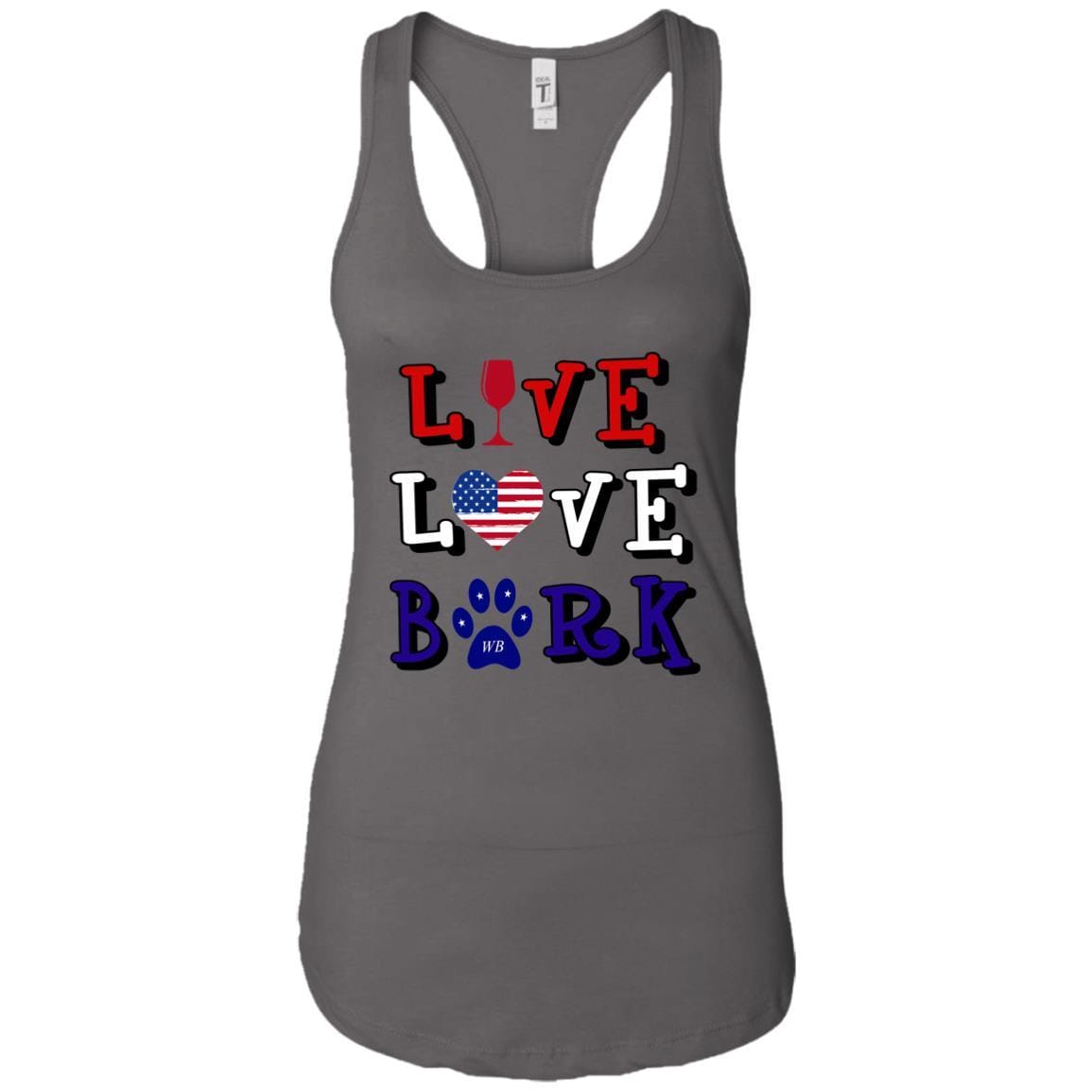 Tank Top Dark Grey / X-Small WineyBitches.Co "Live Love Bark" RWB Ladies Ideal Racerback Tank WineyBitchesCo