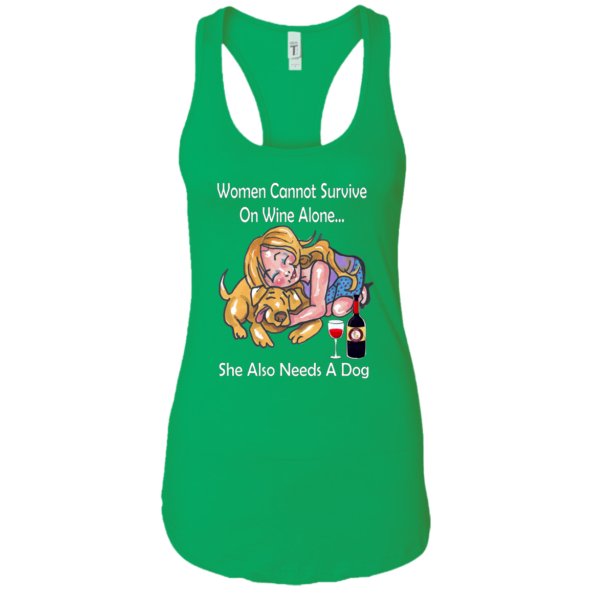 Tank Top Kelly Green / X-Small WineyBitches.co aww moment "Women Cannot Survive On Wine Alone... WineyBitchesCo