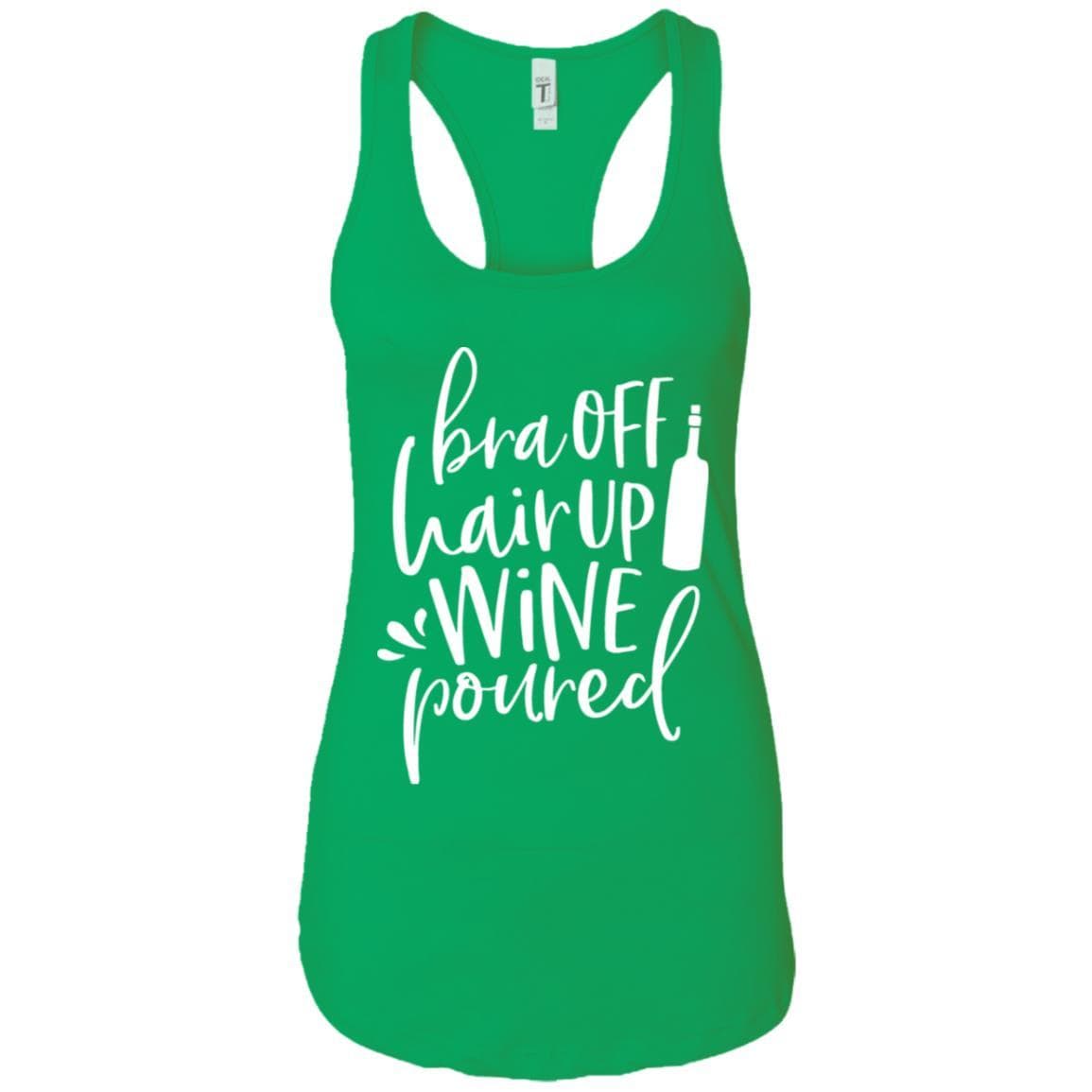 Tank Top Kelly Green / X-Small WineyBitches.Co Bra Off Hair Up Wine Poured Ladies Ideal Racerback Tank (Wht Lettering) WineyBitchesCo